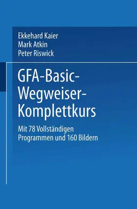 Kaier |  GFA-Basic-Wegweiser-Komplettkurs | Buch |  Sack Fachmedien