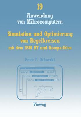 Orlowski |  Simulation und Optimierung von Regelkreisen mit dem IBM AT und Kompatiblen | Buch |  Sack Fachmedien