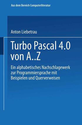 Liebetrau |  Turbo Pascal 4.0 von A. Z | Buch |  Sack Fachmedien