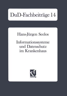 Seelos |  Informationssysteme und Datenschutz im Krankenhaus | Buch |  Sack Fachmedien