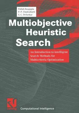 Dasgupta / Chakrabarti / DeSarkar |  Multiobjective Heuristic Search | Buch |  Sack Fachmedien