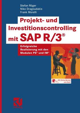 Röger / Morelli / Dragoudakis |  Projekt- und Investitionscontrolling mit SAP R/3® | Buch |  Sack Fachmedien