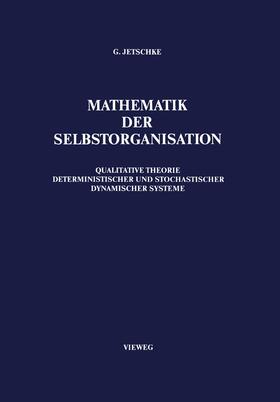 Jetschke |  Mathematik der Selbstorganisation | Buch |  Sack Fachmedien