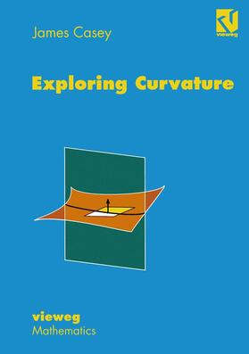 Casey |  Exploring Curvature | Buch |  Sack Fachmedien