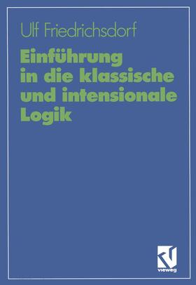Friedrichsdorf |  Einführung in die klassische und intensionale Logik | Buch |  Sack Fachmedien