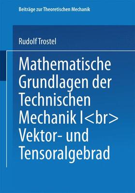 Trostel |  Mathematische Grundlagen der Technischen Mechanik I | Buch |  Sack Fachmedien