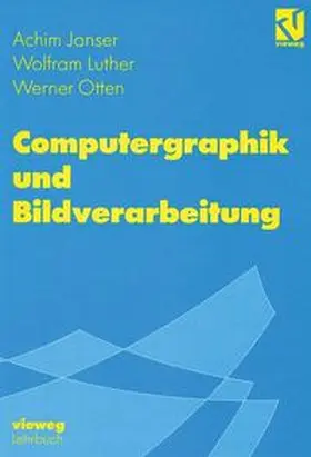 Janser / Luther / Otten |  Computergraphik und Bildverarbeitung | Buch |  Sack Fachmedien