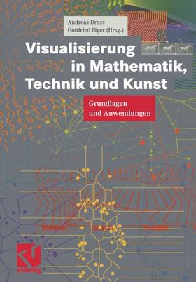 Jäger / Dress |  Visualisierung in Mathematik, Technik und Kunst | Buch |  Sack Fachmedien