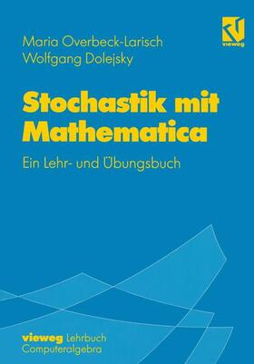 Dolejsky / Overbeck-Larisch |  Stochastik mit Mathematica | Buch |  Sack Fachmedien