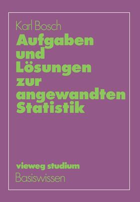 Bosch |  Aufgaben und Lösungen zur angewandten Statistik | Buch |  Sack Fachmedien