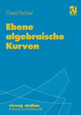 Fischer |  Ebene algebraische Kurven | Buch |  Sack Fachmedien
