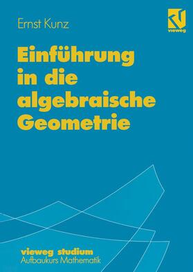 Kunz |  Einführung in die algebraische Geometrie | Buch |  Sack Fachmedien