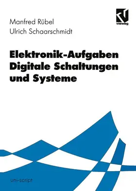 Schaarschmidt / Rübel |  Elektronik-Aufgaben Digitale Schaltungen und Systeme | Buch |  Sack Fachmedien