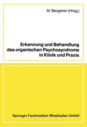 Bergener |  Erkennung und Behandlung des organischen Psychosyndroms in Klinik und Praxis | Buch |  Sack Fachmedien