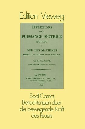 Carnot |  Betrachtungen über die bewegende Kraft des Feuers | Buch |  Sack Fachmedien