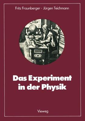 Fraunberger |  Das Experiment in der Physik | Buch |  Sack Fachmedien