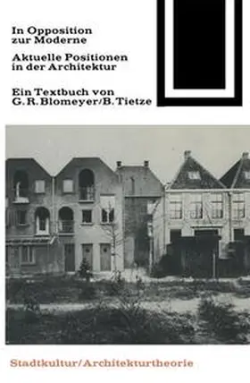 Blomeyer / Tietze |  In Opposition zur Moderne | Buch |  Sack Fachmedien