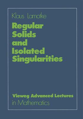 Lamotke |  Regular Solids and Isolated Singularities | Buch |  Sack Fachmedien