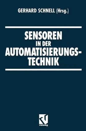 Schnell | Sensoren in der Automatisierungstechnik | Buch | 978-3-528-13370-2 | sack.de