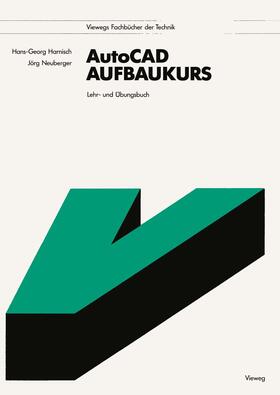 Neuberger / Harnisch |  AutoCAD-Aufbaukurs | Buch |  Sack Fachmedien