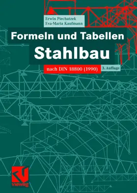 Kaufmann / Piechatzek |  Formeln und Tabellen Stahlbau | Buch |  Sack Fachmedien