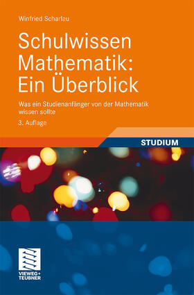 Scharlau |  Schulwissen Mathematik: Ein Überblick | Buch |  Sack Fachmedien
