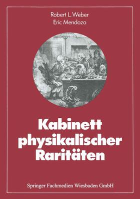 Mendoza / Weber |  Kabinett physikalischer Raritäten | Buch |  Sack Fachmedien
