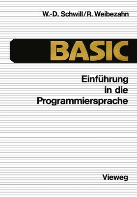 Weibezahn / Schwill |  Einführung in die Programmiersprache BASIC | Buch |  Sack Fachmedien