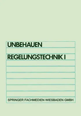 Unbehauen |  Regelungstechnik I | Buch |  Sack Fachmedien