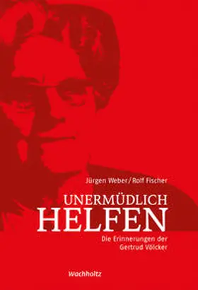 Fischer / Weber |  Unermüdlich helfen | Buch |  Sack Fachmedien