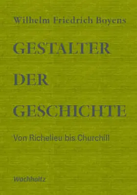 Boyens |  Gestalter der Geschichte | Buch |  Sack Fachmedien