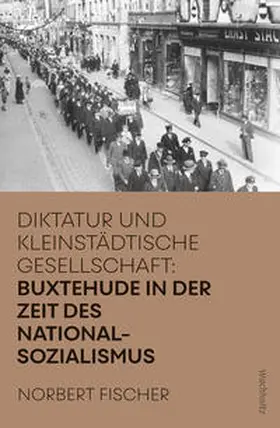 Fischer |  Buxtehude in der Zeit des Nationalsozialismus | Buch |  Sack Fachmedien