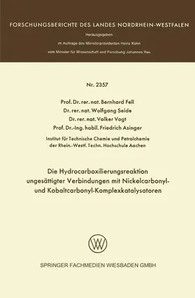 Fell |  Die Hydrocarboxilierungsreaktion ungesättigter Verbindungen mit Nickelcarbonyl- und Kobaltcarbonyl-Komplexkatalysatoren | Buch |  Sack Fachmedien