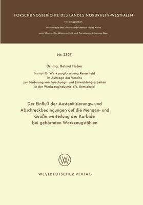 Huber |  Der Einfluß der Austenitisierungs- und Abschreckbedingungen auf die Mengen- und Größenverteilung der Karbide bei gehärteten Werkzeugstählen | Buch |  Sack Fachmedien