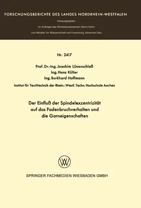 Lünenschloß |  Der Einfluß der Spindelexzentrizität auf das Fadenbruchverhalten und die Graneigenschaften | Buch |  Sack Fachmedien