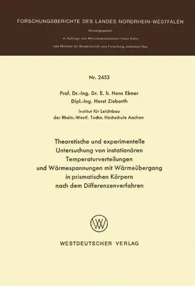 Ebner |  Theoretische und experimentelle Untersuchung von instationären Temperaturverteilungen und Wärmespannungen mit Wärmeübergang in prismatischen Körpern nach dem Differenzenverfahren | Buch |  Sack Fachmedien