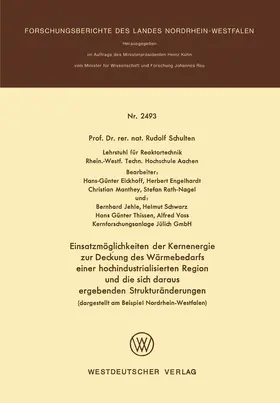 Schulten |  Einsatzmöglichkeiten der Kernenergie zur Deckung des Wärmebedarfs einer hochindustrialisierten Region und die sich daraus ergebenden Strukturänderungen (dargestellt am Beispiel Nordrhein-Westfalen) | Buch |  Sack Fachmedien