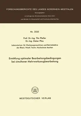 Pfeifer |  Ermittlung optimaler Bearbeitungsbedingungen bei simultaner Mehrwerkzeugbearbeitung | Buch |  Sack Fachmedien