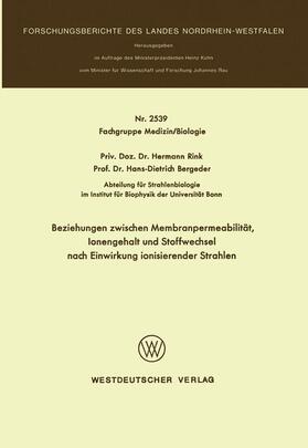 Rink |  Beziehungen zwischen Membranpermeabilität, Ionengehalt und Stoffwechsel nach Einwirkung ionisierender Strahlen | Buch |  Sack Fachmedien