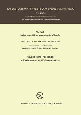 Block |  Physikalische Vorgänge in Dreielektroden-Widerstandsöfen | Buch |  Sack Fachmedien