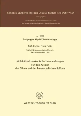 Fehér |  Molekülspektroskopische Untersuchungen auf dem Gebiet der Silane und der heterocyclischen Sulfane | Buch |  Sack Fachmedien