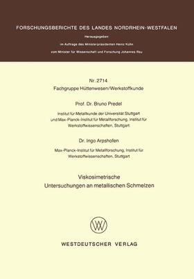 Predel | Viskosimetrische Untersuchungen an metallischen Schmelzen | Buch | 978-3-531-02714-2 | sack.de