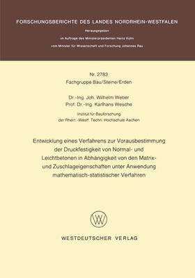 Weber |  Entwicklung eines Verfahrens zur Vorausbestimmung der Druckfestigkeit von Normal- und Leichtbetonen in Abhängigkeit von den Matrix- und Zuschlageigenschaften unter Anwendung mathematisch-statistischer Verfahren | Buch |  Sack Fachmedien