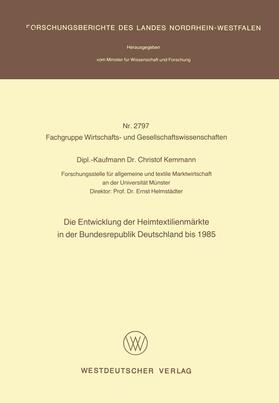 Kemmann |  Die Entwicklung der Heimtextilienmärkte in der Bundesrepublik Deutschland bis 1985 | Buch |  Sack Fachmedien