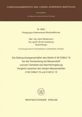 Stüdemann |  Die Gebrauchseigenschaften des Stahls X 45 CrMoV 15 bei der Verwendung als Messerstahl und sein Verhalten bei der Warmformgebung Vergleich zwischen den beiden Messerstählen X 45 CrMoV 15 und X 40 Cr 13 | Buch |  Sack Fachmedien