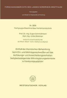 Schmidtmann |  Einfluß der thermischen Behandlung beim Ein- und Mehrlagenschweißen auf das Auflösungs- und Ausscheidungsverhalten festigkeitssteigernder Mikrolegierungselemente in Feinkornbaustählen | Buch |  Sack Fachmedien