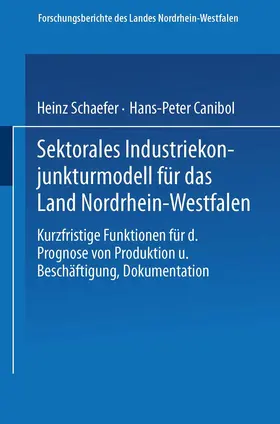 Schaefer |  Sektorales Industriekonjunkturmodell für das Land Nordrhein-Westfalen | Buch |  Sack Fachmedien