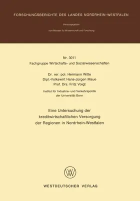 Witte |  Eine Untersuchung der kreditwirtschaftlichen Versorgung der Regionen in Nordrhein-Westfalen | Buch |  Sack Fachmedien