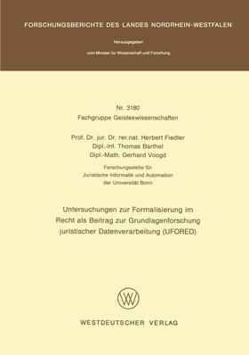 Fiedler |  Untersuchungen zur Formalisierung im Recht als Beitrag zur Grundlagenforschung juristischer Datenverarbeitung (UFORED) | Buch |  Sack Fachmedien