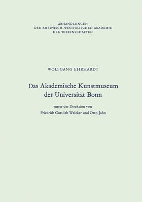 Ehrhardt |  Ehrhardt, W: Akademische Kunstmuseum der Universität Bonn | Buch |  Sack Fachmedien